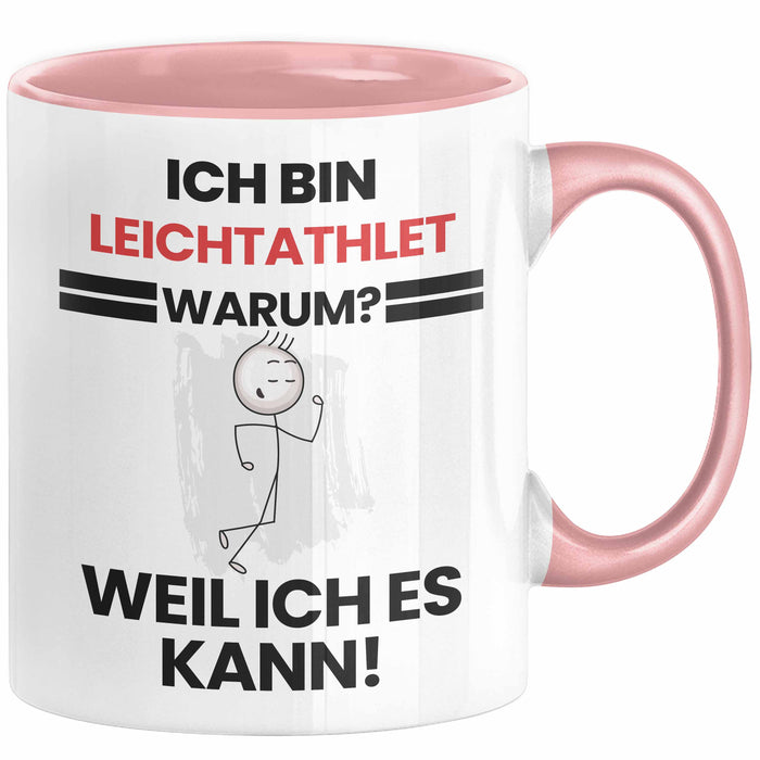 Leichtathlet Geschenk Tasse Lustiger Spruch Ich Bin Leichtathlet Warum Weil Ich Es Kann Geschenkidee Bester Leichtathlet Geburtstag Kaffee-Becher Rosa Trendation
