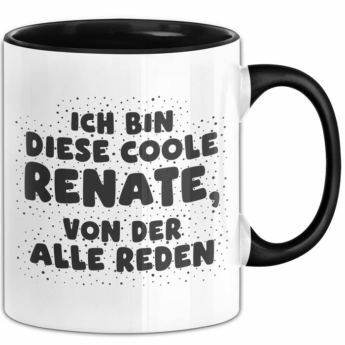 Renate Tasse Ich Bin Diese Coole Renate, Von Der Alle Reden Geschenk