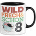 8. Geburtstag Geschenk Tasse Becher Wild Frech Und Schon 8 Trendation