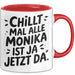 Monika Tasse Geschenk Chillt Mal Alle Monika Ist Ja Jetzt Da Geschenkidee Becher mit Name Rot Trendation
