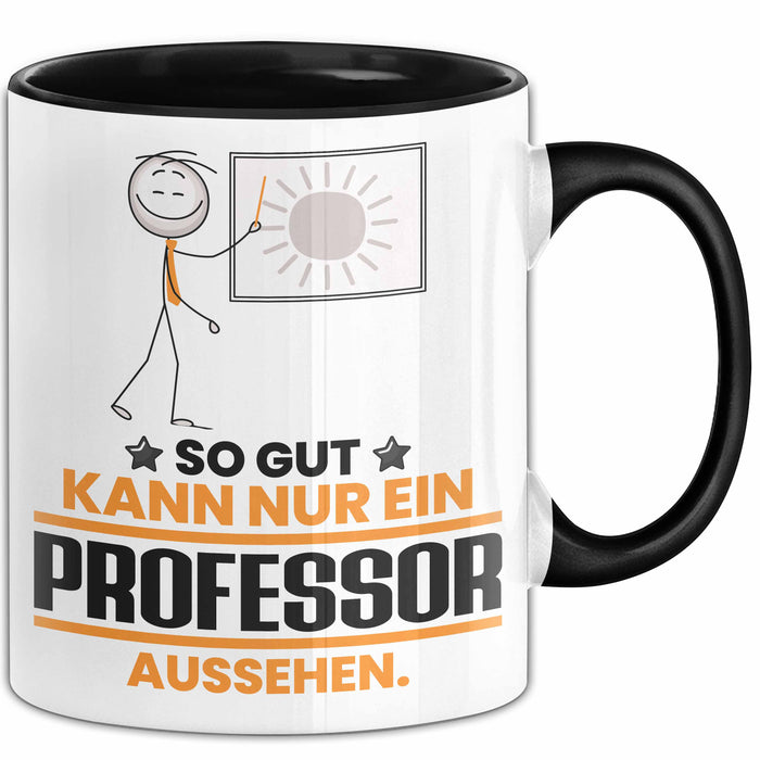 Professor Geschenk Tasse So Gut Kann Nur Ein Professor Aussehen Geschenkidee Kaffee-Becher Schwarz Trendation