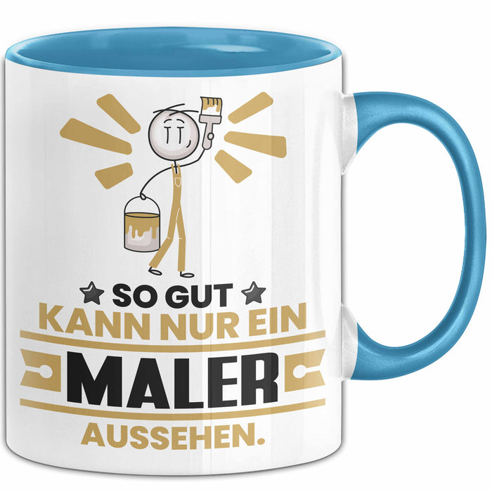 Maler Geschenk Tasse So Gut Kann Nur Ein Maler Aussehen Geschenkidee Kaffee-Becher Blau Trendation