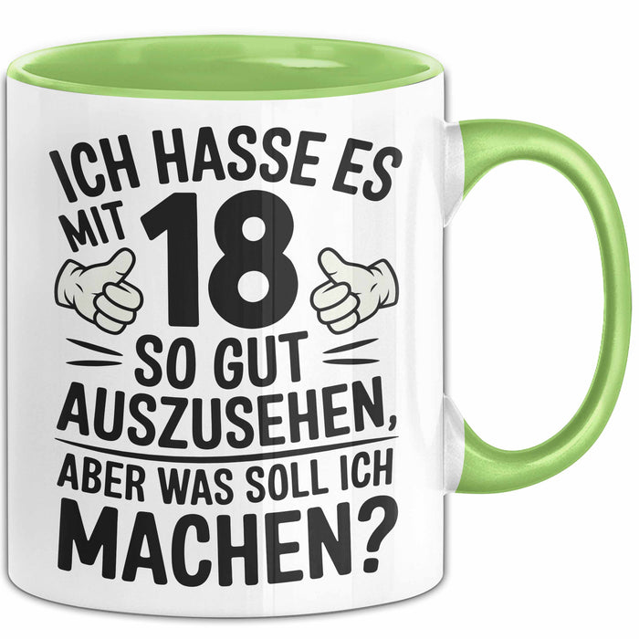 18 Geburtstag Teenager Tasse Geschenk Lustige Geschenkidee Spruch Ich Hasse Es Mit 18 So Gut Auszusehen Aber Was Soll Ich Machen Grün Trendation