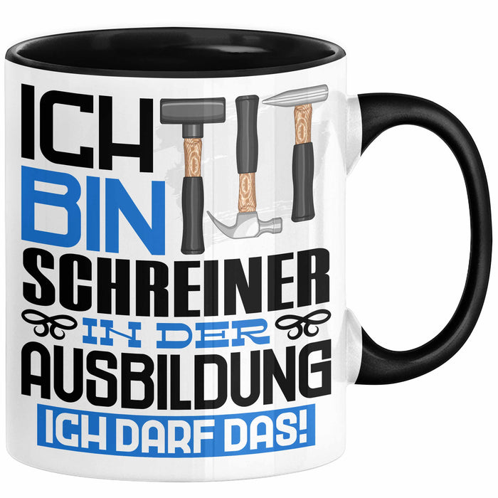 Schreiner Ausbildung Tasse Geschenk Ich Bin Schreiner In Der Ausbildung Ich Darf Das Geschenkidee Spruch Schwarz Trendation