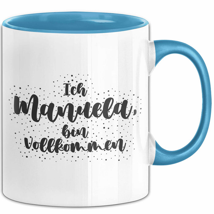 Manuela Tasse Ich Manuela, Bin Vollkommen Geschenk Blau Trendation