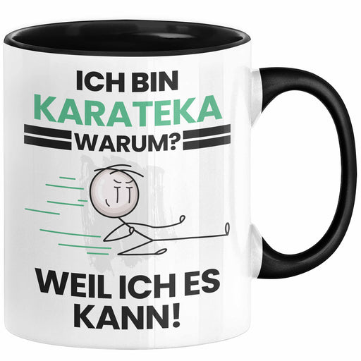 Karateka Geschenk Tasse Lustiger Spruch Ich Bin Karateka Warum Weil Ich Es Kann Geschenkidee Bester Karateka Geburtstag Kaffee-Becher Trendation