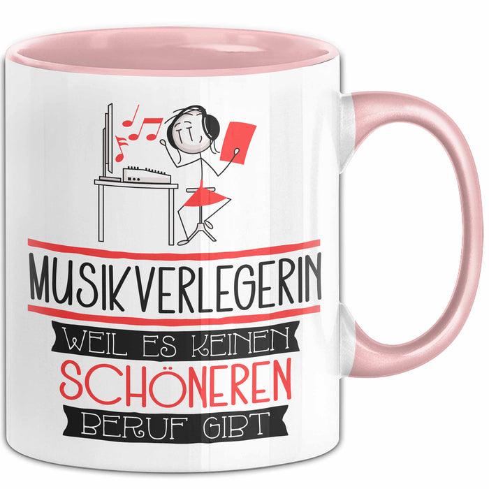 Musikverlegerin Weil Es Keinen Schöneren Beruf Gibt Tasse Geschenk für Eine Musikverlegerin Lustig Rosa Trendation