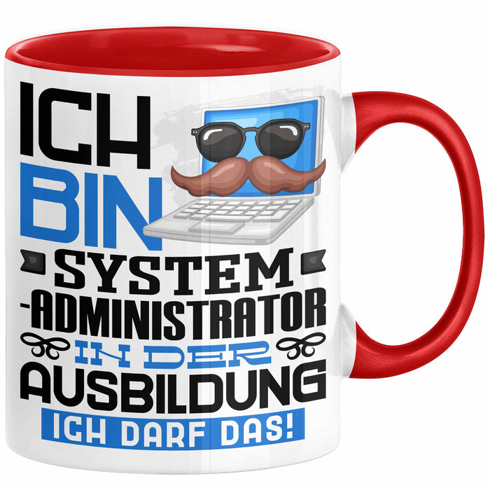 Systemadministrator Ausbildung Tasse Geschenk Ich Bin Systemadministrator In Der Ausbildung Ich Darf Das Geschenkidee Spruch Rot Trendation