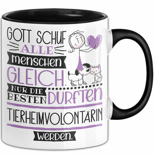 Tierheimvolontärin Geschenk Becher Tasse Gott Schuf Alle Menschen Gleich Nur Die Besten Durfeten Tierheimvolontärin Werden Geschenkidee Lustig Trendation