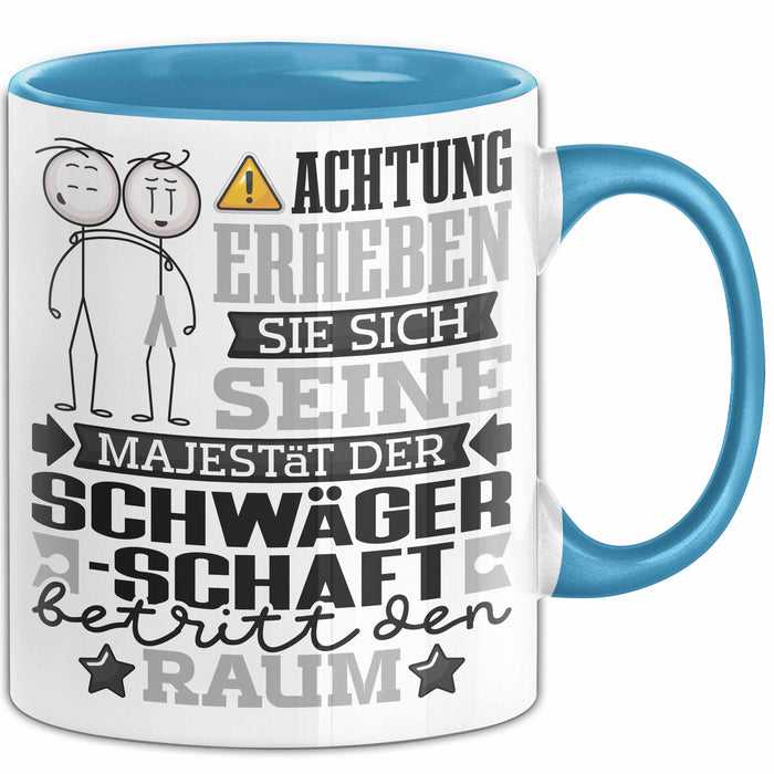 Schwägerschaft Geschenk Tasse Lustiger Spruch Erheben Sie Sich Der Schwägerschaft Betritt den Raum Blau Trendation