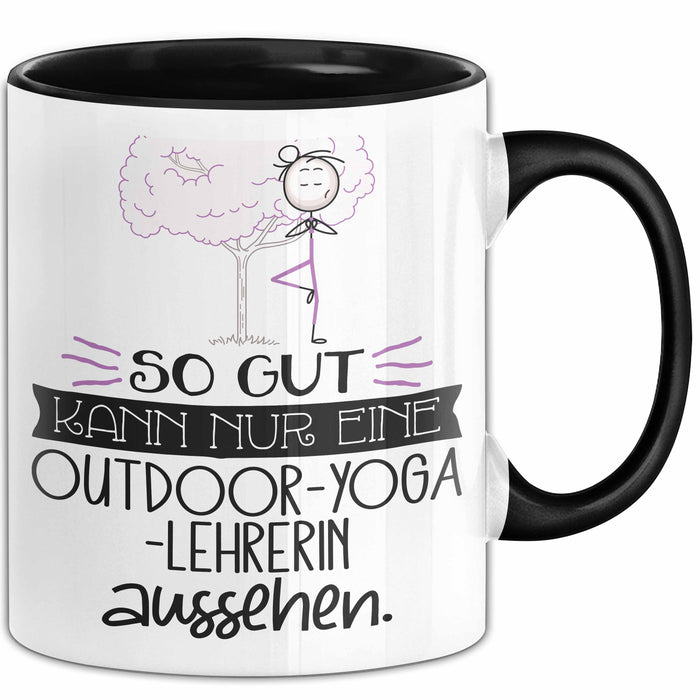 Outdoor-Yoga-Lehrerin Geschenk Tasse So Gut Kann Nur Eine Outdoor-Yoga-Lehrerin Aussehen Geschenkidee Geburtstag Weihnachten Lustig Trendation