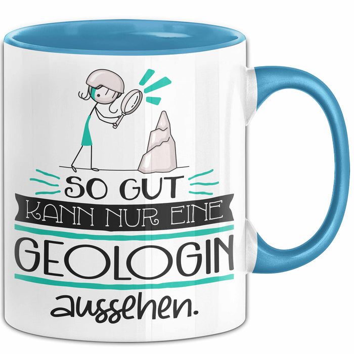Geologin Geschenk Tasse So Gut Kann Nur Eine Geologin Aussehen Geschenkidee Geburtstag Weihnachten Lustig Blau Trendation