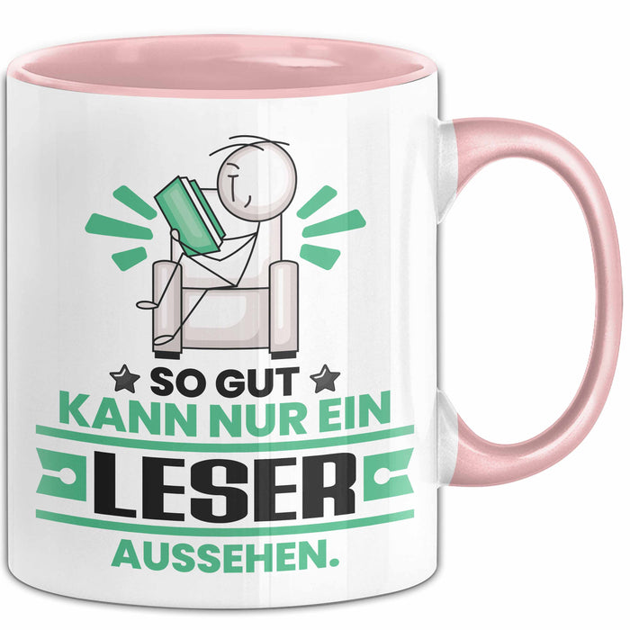 Leser Geschenk Tasse So Gut Kann Nur Ein Leser Aussehen Geschenkidee Kaffee-Becher Rosa Trendation