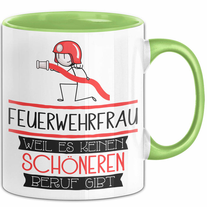 Feuerwehrfrau Weil Es Keinen Schöneren Beruf Gibt Tasse Geschenk für Eine Feuerwehrfrau Lustig Grün Trendation