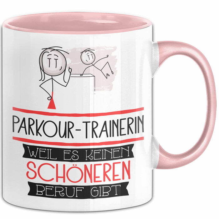 Parkour-Trainerin Weil Es Keinen Schöneren Beruf Gibt Tasse Geschenk für Eine Parkour-Trainerin Lustig Rosa Trendation