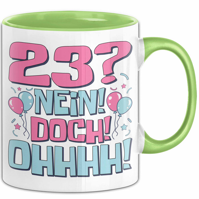 23er Geburtstag Geschenk Männer Frauen 23 Nein Doch Ohhhh Lustiger Spruch Geschenkidee Kaffee-Becher Grün Trendation