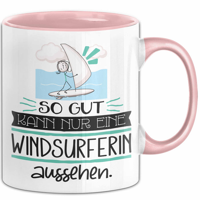 Windsurferin Geschenk Tasse So Gut Kann Nur Eine Windsurferin Aussehen Geschenkidee Geburtstag Weihnachten Lustig Rosa Trendation