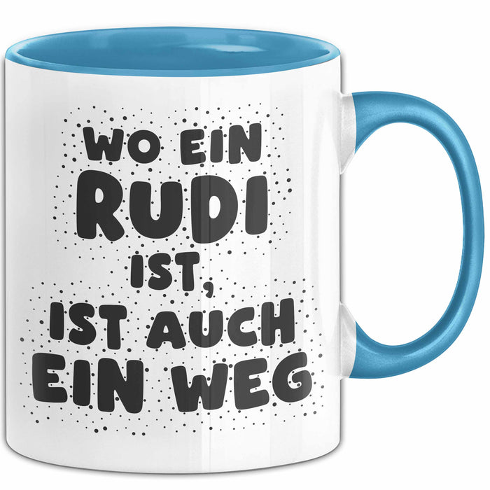 Rudi Tasse Wo Ein Rudi Ist, Ist Auch Ein Weg Geschenk