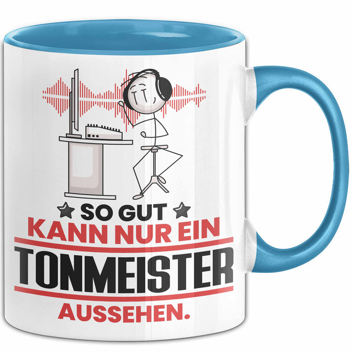 Tonmeister Geschenk Tasse So Gut Kann Nur Ein Tonmeister Aussehen Geschenkidee Kaffee-Becher Blau Trendation