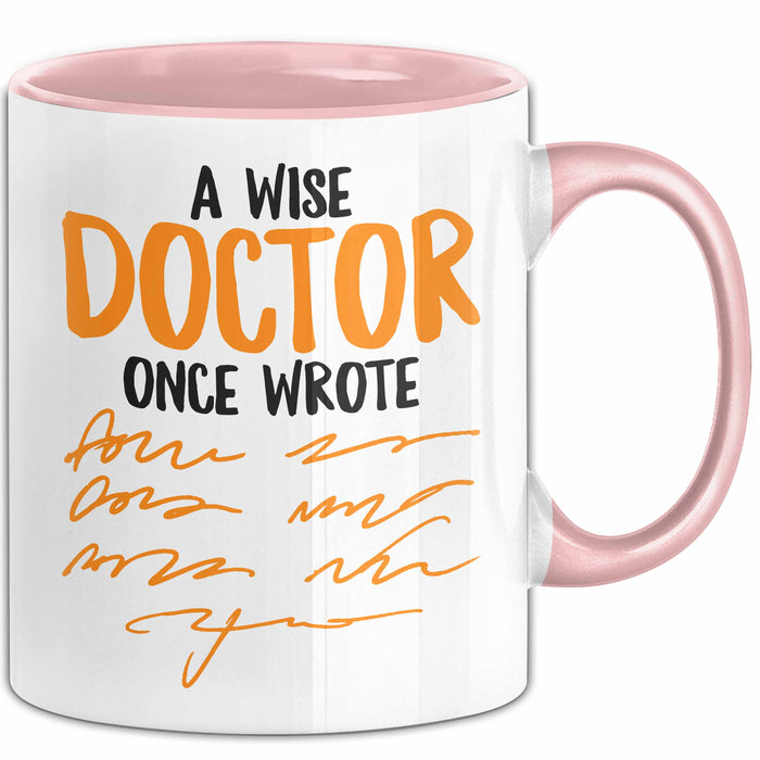 Arzt Tasse Geschenk Lustige Geschenkidee Spruch Ein Weiser Arzt Schrieb Einmal Rosa Trendation