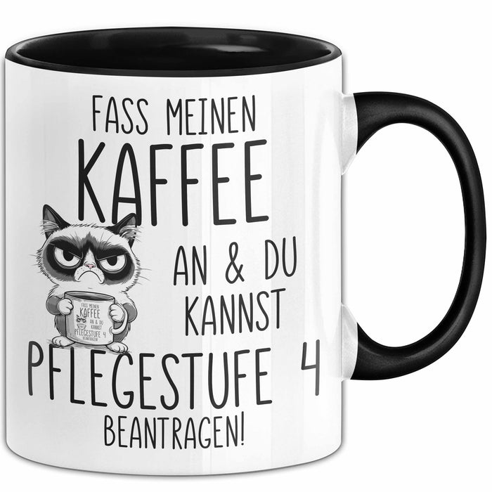 Humor Tasse Pflege Krankenschwester Büro Fass Meinen Kaffee An Und Du Kannst Pflegestufe 4 Beantragen Lustiger Kaffee-Becher Trendation