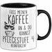 Humor Tasse Pflege Krankenschwester Büro Fass Meinen Kaffee An Und Du Kannst Pflegestufe 4 Beantragen Lustiger Kaffee-Becher Trendation