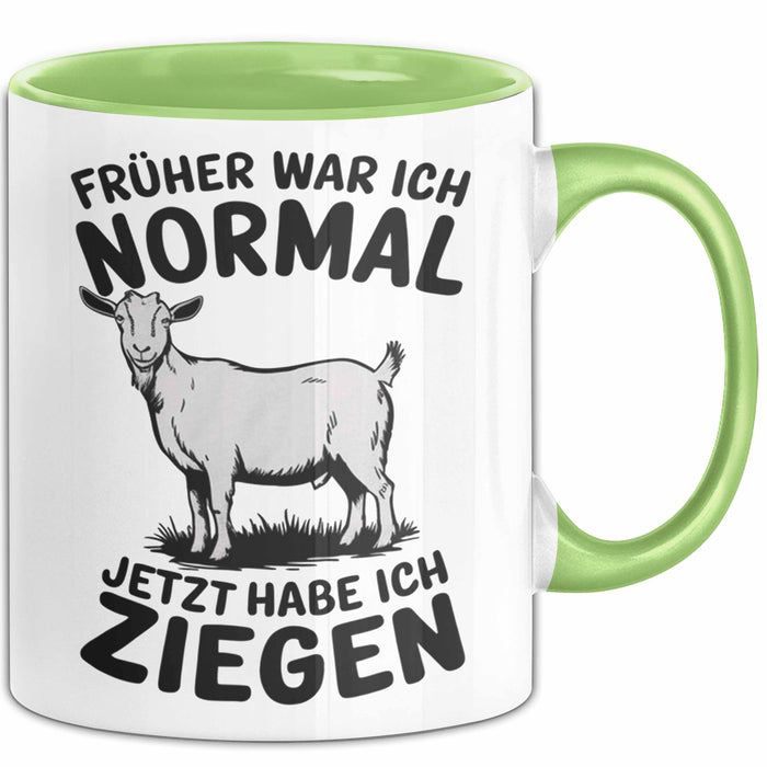 Ziegenbauer Ziegen Tier Tasse Geschenk Lustige Geschenkidee Spruch Früher War Ich Normal Jetzt Habe Ich Ziegen Grün Trendation