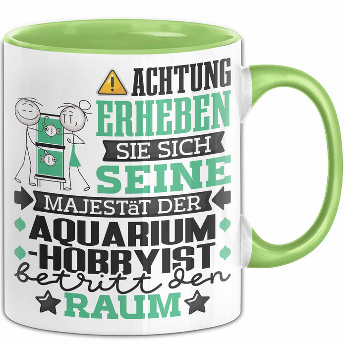 Aquarium-Hobbyist Geschenk Tasse Lustiger Spruch Erheben Sie Sich Der Aquarium-Hobbyist Betritt den Raum Grün Trendation