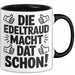 Edeltraud Tasse Geschenk Die Edeltraud Macht Dat Schon Geschenkidee Becher mit Name Schwarz Trendation