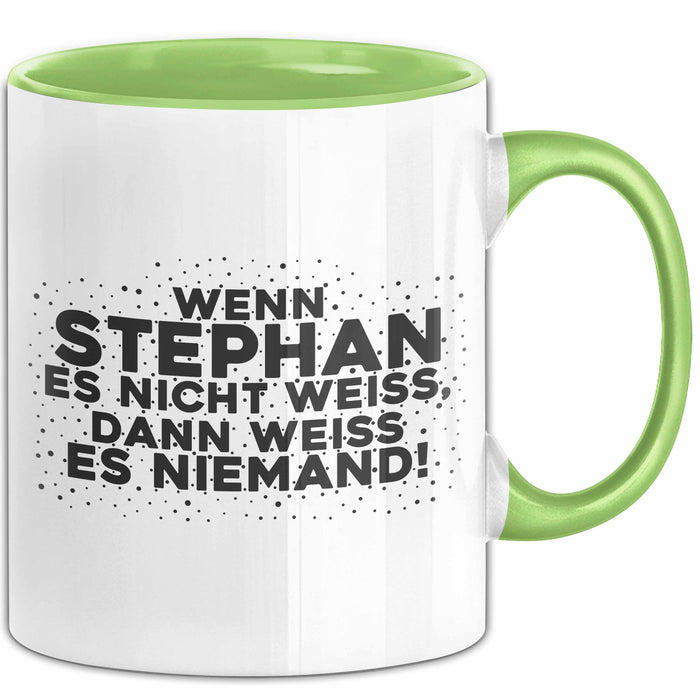 Stephan Tasse Wenn Stephan Es Nicht Weiss, Dann Weiss Es Niemand! Geschenk