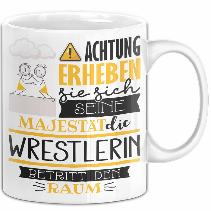 Wrestlerin Tasse Geschenk Lustiger Spruch Bitte Erheben Sie Sich Seine Majestät Die Wrestlerin Betritt Den Raum Weiß Trendation