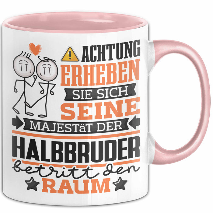 Halbbruder Geschenk Tasse Lustiger Spruch Erheben Sie Sich Der Halbbruder Betritt den Raum Rosa Trendation