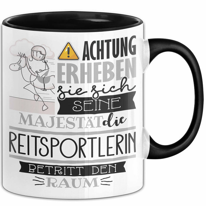 Reitsportlerin Tasse Geschenk Lustiger Spruch Bitte Erheben Sie Sich Seine Majestät Die Reitsportlerin Betritt Den Raum Schwarz Trendation