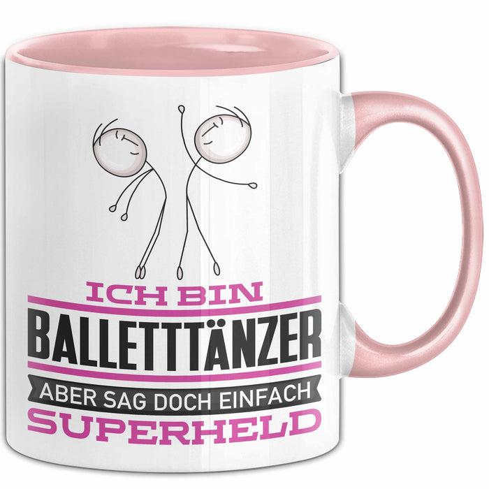 Balletttänzer Geschenk Tasse Ich Bin Balletttänzer Aber Sag Doch Einfach Superheld Lustige Geschenkdiee für Balletttänzer Kaffee-Becher Rosa Trendation