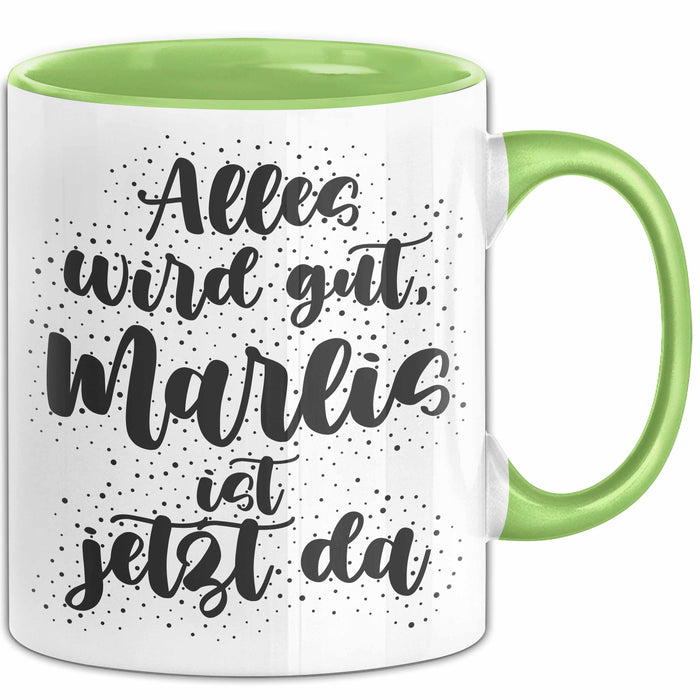 Marlis Tasse Alles Wird Gut, Marlis Ist Jetzt Da Geschenk