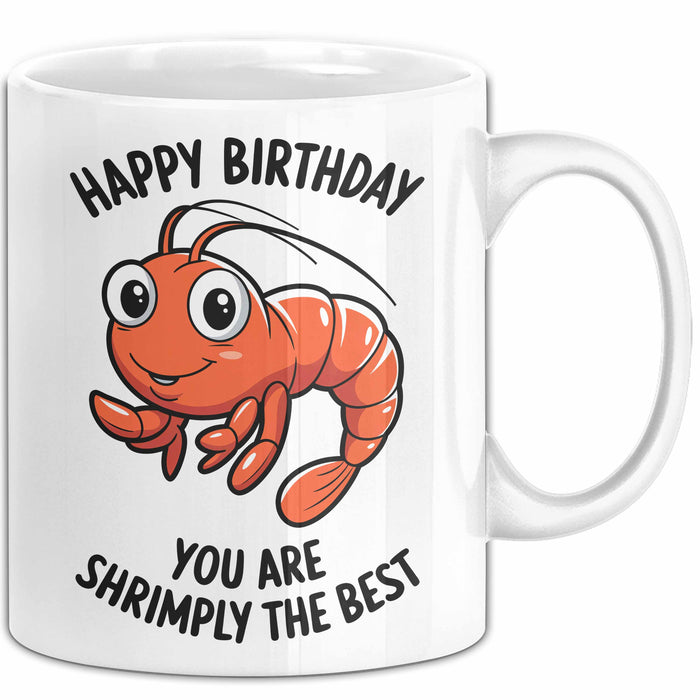 Geburtstagsfeier Garnele Tasse Geschenk Lustige Geschenkidee Spruch Alles Gute Zum Geburtstag Du Bist Shrimply Der Beste Weiß Trendation