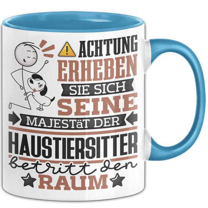 Haustiersitter Geschenk Tasse Lustiger Spruch Erheben Sie Sich Der Haustiersitter Betritt den Raum Blau Trendation