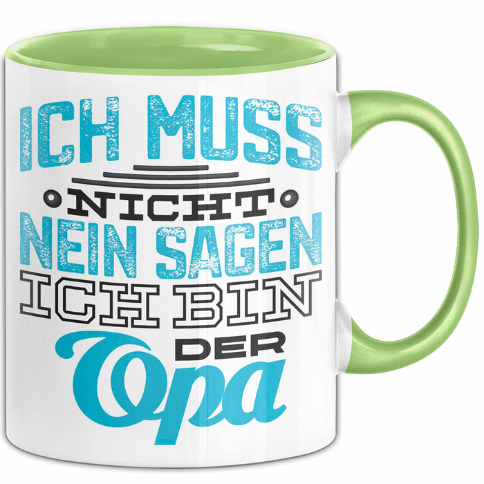 Opa Tasse Geschenk Ich Muss Nicht Nein Sagen Geschenkdiee Großvater Becher Grün Trendation