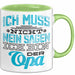 Opa Tasse Geschenk Ich Muss Nicht Nein Sagen Geschenkdiee Großvater Becher Grün Trendation