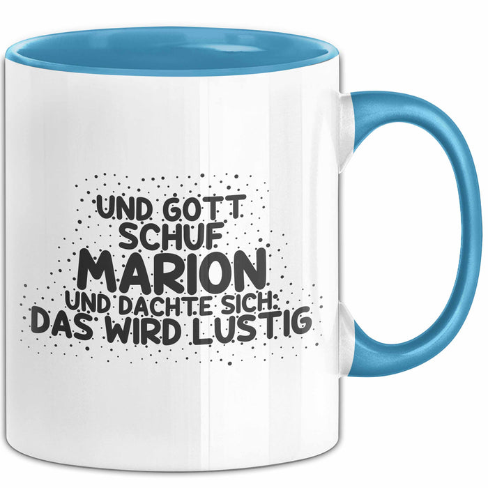 Marion Tasse Und Gott Schuf Marion Und Dachte Sich: Das Wird Lustig