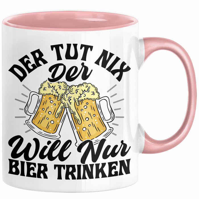 Bier Liebhaber Geschenk Tasse Geschenkidee für Männer Biertrinker Der Tut Nix Der Will Nur Bier Trinken Männer Papa Opa Kollege Rosa Trendation