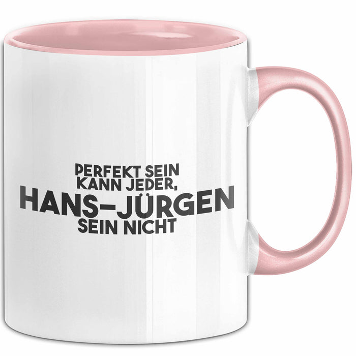 Hans-Juergen Tasse Perfekt Sein Kann Jeder, Hans-Juergen Sein Nicht