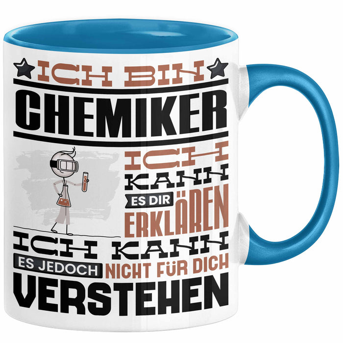 Chemiker Geschenk Tasse Geschenkidee für Chemiker Geburtstag Lustiger Spruch Ich Bin Chemiker Ich Kann Es Dir Erklären Aber Nicht Für Dich Verstehen Funny Blau Trendation