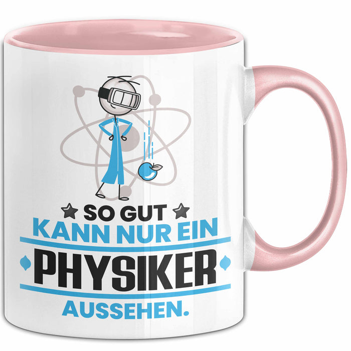 Physiker Geschenk Tasse So Gut Kann Nur Ein Physiker Aussehen Geschenkidee Kaffee-Becher Rosa Trendation