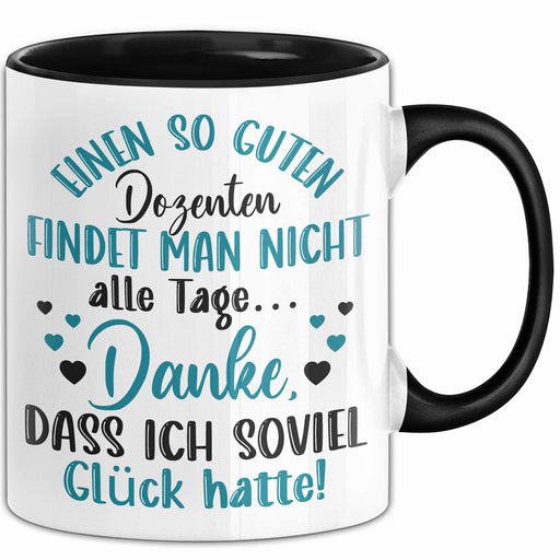 Dozent Vorlesung Tasse Geschenk Lustige Geschenkidee Spruch Einen So Guten Dozenten Findet Man Nicht Alle Tage Trendation