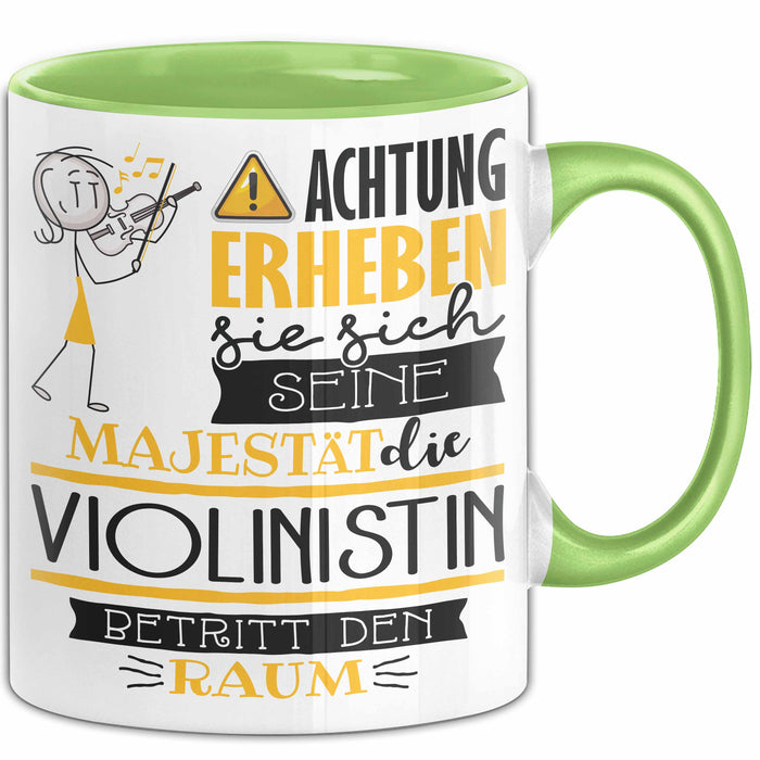 Violinistin Tasse Geschenk Lustiger Spruch Bitte Erheben Sie Sich Seine Majestät Die Violinistin Betritt Den Raum Grün Trendation