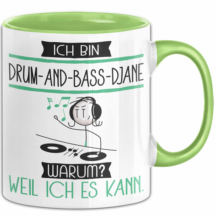 Drum-and-Bass-DJane Tasse Geschenk Ich Bin Drum-and-Bass-DJane Warum Weil Ich Es Kann Geschenkidee Geburtstag Grün Trendation
