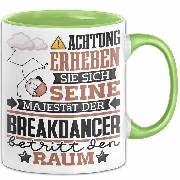 Breakdancer Geschenk Tasse Lustiger Spruch Erheben Sie Sich Der Breakdancer Betritt den Raum Grün Trendation