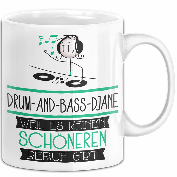 Drum-and-Bass-DJane Weil Es Keinen Schöneren Beruf Gibt Tasse Geschenk für Eine Drum-and-Bass-DJane Lustig Weiß Trendation