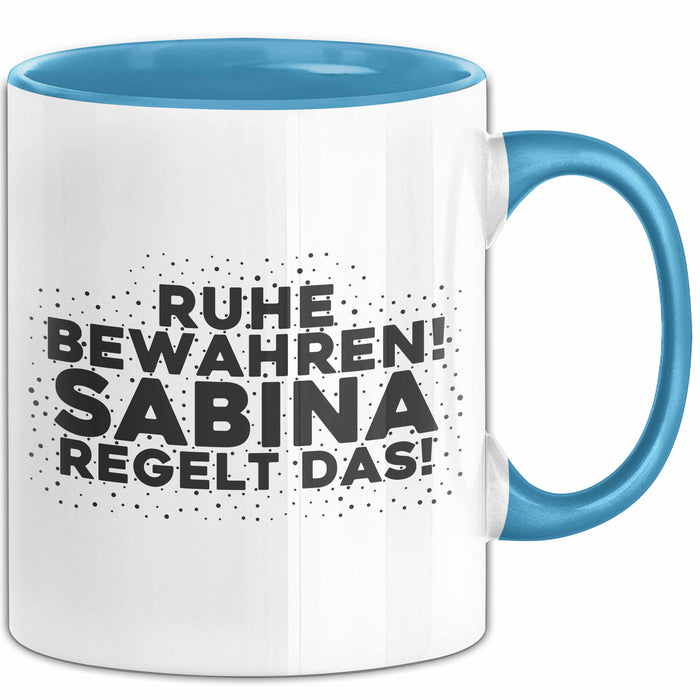 Sabina Tasse Ruhe Bewahren! Sabina Regelt Das! Geschenk